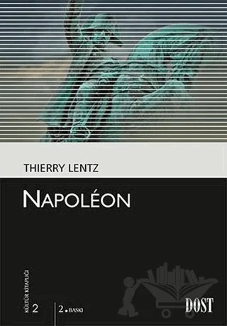 Napoleon – Thierry Lentz – Dost Kitabevi Yayınları kitap kapağı