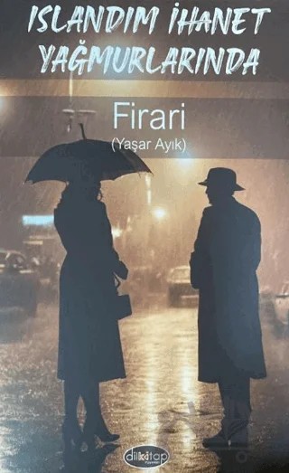 Islandım İhanet Yağmurlarında – Yaşar Ayık – Dilkitap Yayınları kitap kapağı