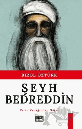 Şey Bedreddin – Birol Öztürk – Siyah Beyaz Yayınları kitap kapağı