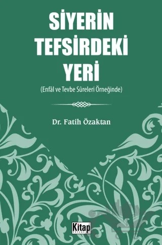 Siyerin Tefsirdeki Yeri - Enfâl Ve Tevbe Sûreleri Örneğinde – Fatih Özaktan – Kitap Dünyası Yayınları kitap kapağı