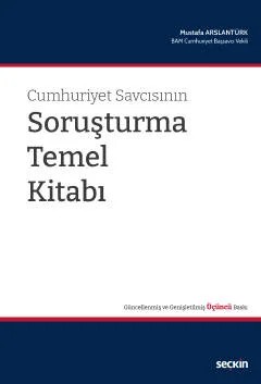 Cumhuriyet Savcısının Soruşturma Temel Kitabı – Mustafa Arslantürk – Seçkin Yayıncılık kitap kapağı