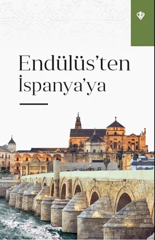 Endülüs’ten İspanya’ya – Kolektif – Türkiye Diyanet Vakfı Yayınları kitap kapağı