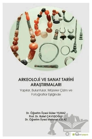 Arkeoloji ve Sanat Tarihi Araştırmaları – Güler Yılmaz, Mehmet Kulaz, Rafet Çavuşoğlu – Hiperlink Yayınları kitap kapağı