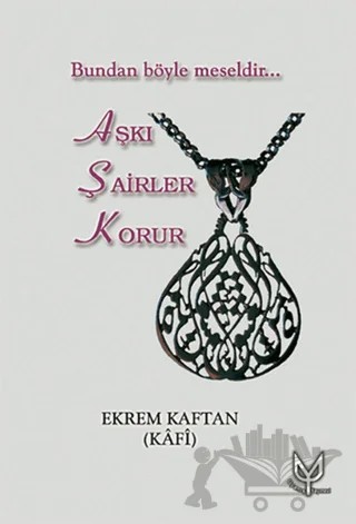 Aşkı Şairler Korur – Ekrem Kaftan – Uyanış Yayınevi kitap kapağı