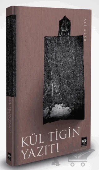 Kül Tigin Yazıtı – Ali Akar – Ötüken Neşriyat kitap kapağı