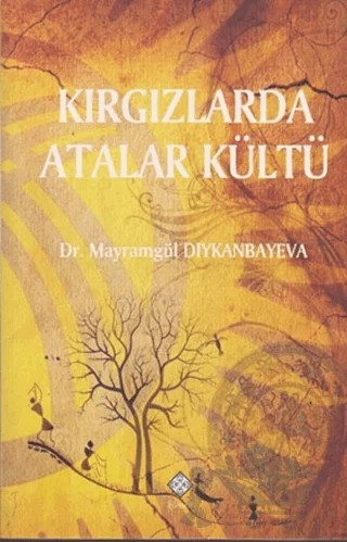 Kırgızlarda Atalar Kültü – Mayramgül Dıykanbayeva – Kömen Yayınları kitap kapağı