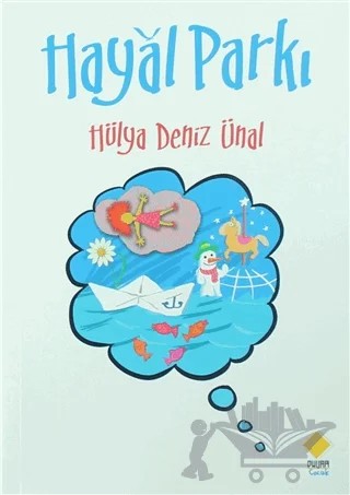 Hayal Parkı – Hülya Deniz Ünal – Duvar Kitabevi kitap kapağı