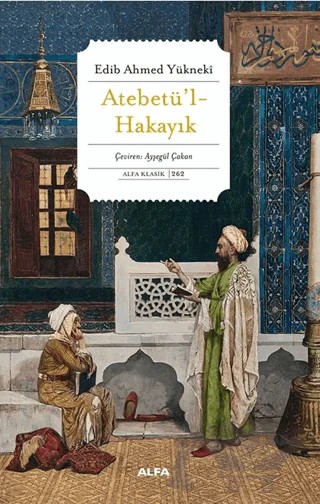 Atabetü’l Hakayık – Edib Ahmet Yükneki – Alfa Yayınları kitap kapağı