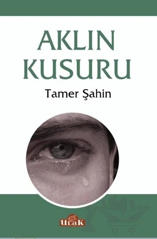 Aklın Kusuru – Tamer Şahin – Ulak Yayıncılık kitap kapağı