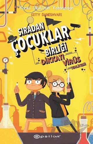 Dikkat! Virüs Tehlikesi! - Sıradan Çocuklar Birliği 2 – Gitty Daneshvari – Epsilon Yayınevi kitap kapağı