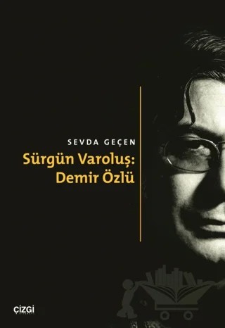 Sürgün Varoluş: Demir Özlü – Sevda Geçen – Çizgi Kitabevi Yayınları kitap kapağı