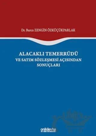 Alacaklı Temerrüdü ve Satım Sözleşmesi Açısından Sonuçları – Burcu Zengin Özküçükparlak – On İki Levha Yayınları kitap kapağı