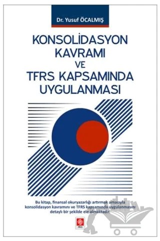 Konsolidasyon Kavramı ve TFRS Kapsamında Uygulanması – Yusuf Öcalmış – Ekin Basım Yayın kitap kapağı