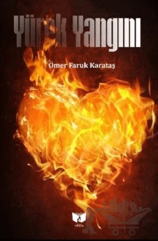Yürek Yangını – Ömer Faruk Karataş – Ateş Yayınları kitap kapağı