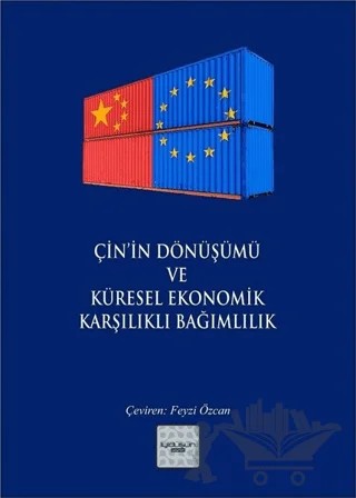 Çin’in Dönüşümü ve Küresel Ekonomik Karşılıklı Bağımlılık – Kolektif – İyidüşün Yayınları kitap kapağı