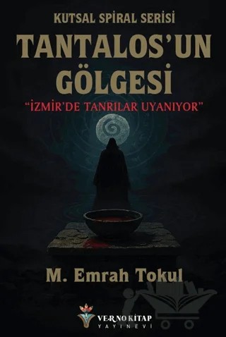 Kutsal Spiral Serisi - Tantalos’un Gölgesi – M. Emrah Tokul – Verno Kitap kitap kapağı