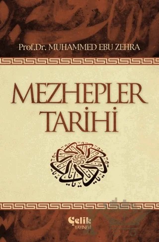 Mezhepler Tarihi – Muhammed Ebu Zehra – Çelik Yayınevi kitap kapağı