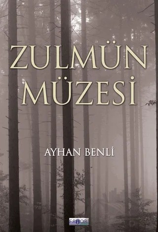 Zulmün Müzesi – Ayhan Benli – Favori Yayınları kitap kapağı