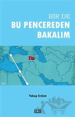 Bir De Bu Pencereden Bakalım – Yakup Erdem – SR Yayınevi kitap kapağı