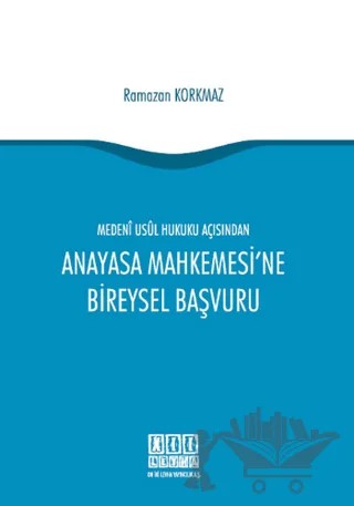 Medeni Usul Hukuku Açısından Anayasa Mahkemesi'ne Bireysel Başvuru – Ramazan Korkmaz – On İki Levha Yayınları kitap kapağı
