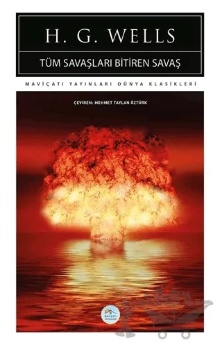 Tüm Savaşları Bitiren Savaş – H. G. Wells – Maviçatı Yayınları kitap kapağı