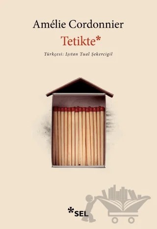 Tetikte – Amelie Cordonnier – Sel Yayıncılık kitap kapağı