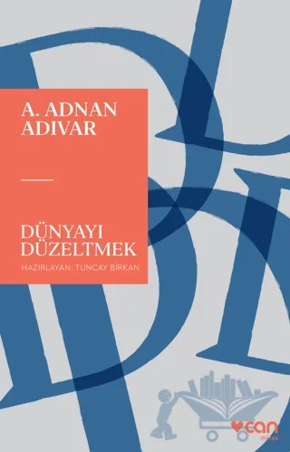 Dünyayı Düzeltmek – Abdülhak Adnan Adıvar – Can Yayınları kitap kapağı