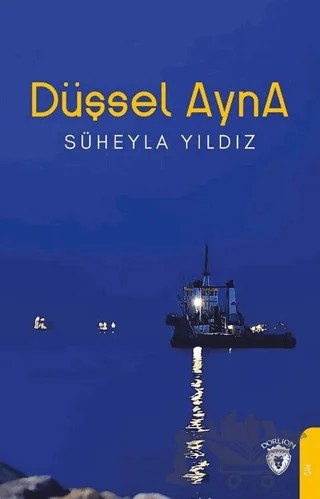 Düşsel Ayna – Süheyla Yıldız – Dorlion Yayınları kitap kapağı