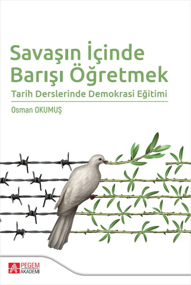 Savaşın İçinde Barışı Öğretmek – Osman Okumuş – Pegem Akademi Yayıncılık kitap kapağı