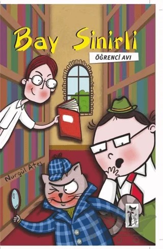 Bay Sinirli - Öğrenci Avı – Nurgül Ateş – Çizmeli Kedi Yayınları kitap kapağı