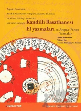 Kandilli Rasathanesi El Yazmaları Cilt 2: Arapça - Farsça Yazmalar – Kolektif – Boğaziçi Üniversitesi Yayınevi kitap kapağı