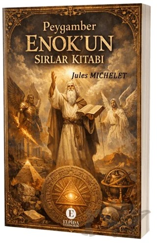 Peygamber Enok'un Sırlar Kitabı – Jules Michelet – Elpida Yayıncılık kitap kapağı