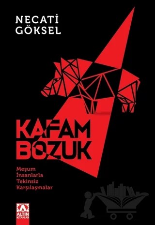 Kafam Bozuk – Necati Göksel – Altın Kitaplar kitap kapağı