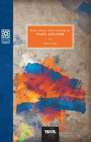 Erken Dönem Tefsir Geleneğinde Nakil Anlayışı – Ömer Dinç – İsam Yayınları kitap kapağı