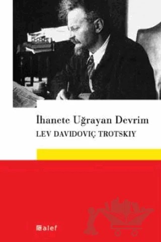 İhanete Uğrayan Devrim – Lev Davidoviç Troçki – Alef Yayınevi kitap kapağı