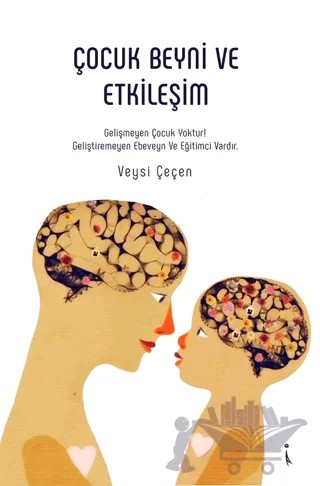 Çocuk Beyni ve Etkileşim – Veysi Çeçen – İkinci Adam Yayınları kitap kapağı
