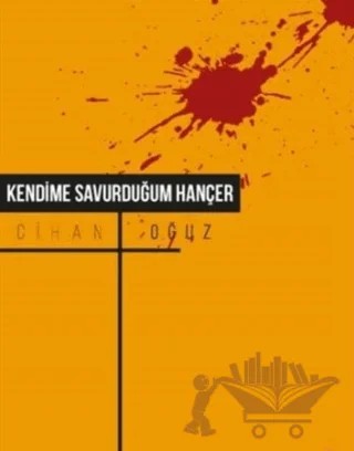 Kendime Savurduğum Hançer – Cihan Oğuz – Klaros Yayınları kitap kapağı