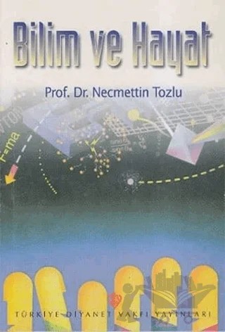 Bilim ve Hayat – Necmettin Tozlu – Türkiye Diyanet Vakfı Yayınları kitap kapağı