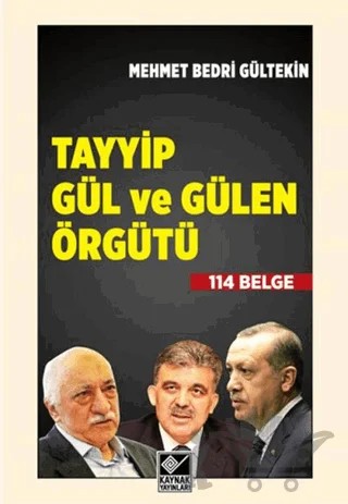 Tayyip Gül ve Gülen Örgütü – Mehmet Bedri Gültekin – Kaynak Yayınları kitap kapağı