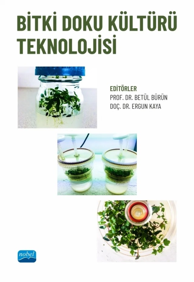 Bitki Doku Kültürü Teknolojisi – Atilla Levent Tuna, Aynur Gürel, Aysu Besler, Bengi Erdağ, Betül Bürün, Damla Ekin Özkaya, Emel Yılmaz Gökdoğan, Ergün Kaya, Filiz Altan, Hatice Çölgeçen, Meltem Bayraktar, Mert Metin, Nazan Dağüstü, Onur Çelik, Pervin Güntürkün, Selin Galatalı, Sultan Köşkeroğlu, Ülkü Emiroğlu, Yonca S – Nobel Akademik Yayıncılık kitap kapağı