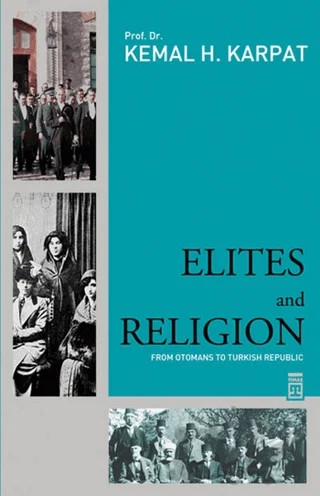 Elites and Religion – Kemal H. Karpat – Timaş Yayınları kitap kapağı
