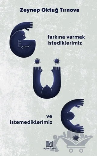 Güç – Zeynep Oktuğ Tırnova – Üçüncü Göz kitap kapağı