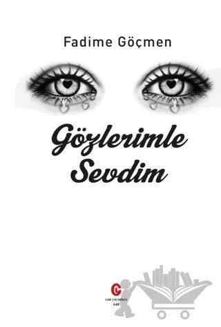 Gözlerimle Sevdim – Fadime Göçmen – Can Yayınları (Ali Adil Atalay) kitap kapağı