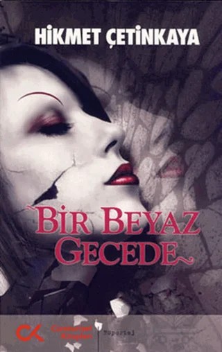 Bir Beyaz Gecede – Hikmet Çetinkaya – Cumhuriyet Kitapları kitap kapağı
