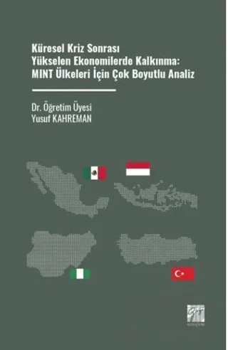 Küresel Kriz Sonrası Yükselen Ekonomilerde Kalkınma: MINT Ülkeleri İçin Çok Boyutlu Analiz – Yusuf Kahreman – Gazi Kitabevi kitap kapağı