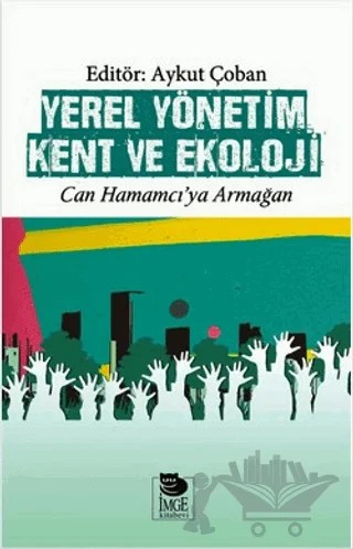 Yerel Yönetim Kent ve Ekoloji – Kolektif – İmge Kitabevi Yayınları kitap kapağı