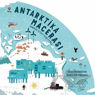 Antarktika Macerası - Donmuş Kıtayı Keşfetmek – Tania Medvedeva, Maria Vyshinskaya – TÜBİTAK Yayınları kitap kapağı