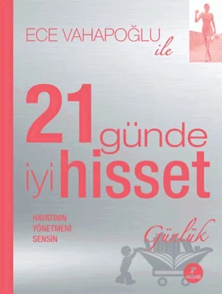 Ece Vahapoğlu ile 21 Günde İyi Hisset - Günlük – Ece Vahapoğlu – Artemis Yayınları kitap kapağı