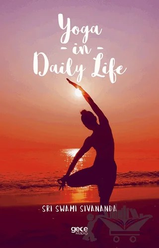Yoga in Daily Life – Sri Swami Sivananda – Gece Kitaplığı kitap kapağı