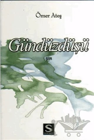 Gündüzdüşü – Ömer Ateş – Serendip Yayıncılık kitap kapağı